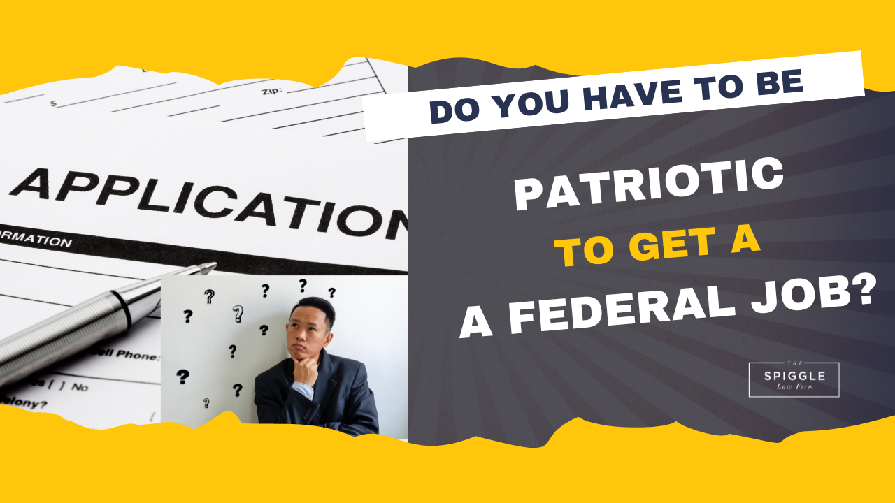 A man in a suit surrounded by question marks beside a federal job application with bold text asking, “Do you have to be patriotic to get a federal job?”